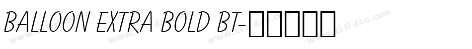Balloon Extra Bold BT字体转换